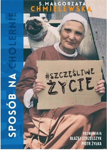 SPOSÓB NA CHOLERNIE SZCZĘŚLIWE ŻYCIE