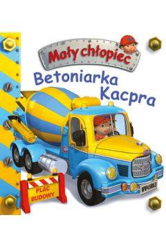 Mały chłopiec. Betoniarka Kacpra
