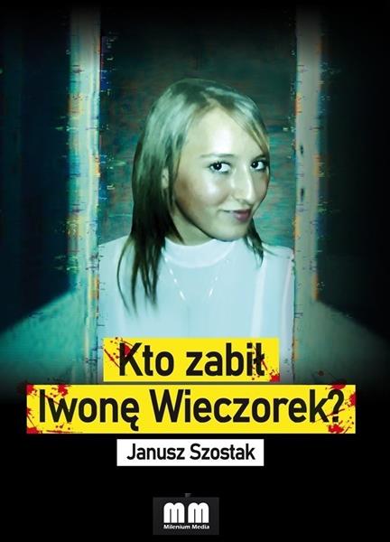 KTO ZABIŁ IWONĘ WIECZOREK