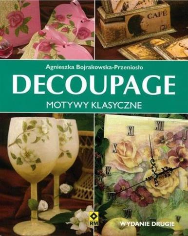 Decoupage. Motywy klasyczne wyd.2