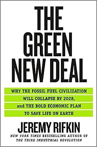 The Green New Deal: Why the Fossil Fuel Civilizati