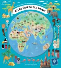 ATLAS ŚWIATA DLA DZIECI