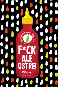 F*ck, ale ostre! 60 piekielnych przepisów z całego świata