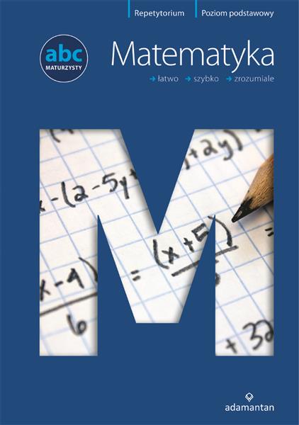 ABC MATURZYSTY. MATEMATYKA