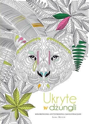Ukryte w dżungli. Kolorowanka antystresowa 60 ilus