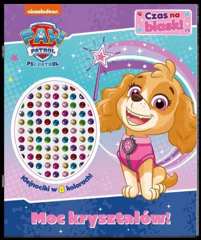 PSI PATROL. PSI PATROL. CZAS NA BLASK! MOC KRYSZTA