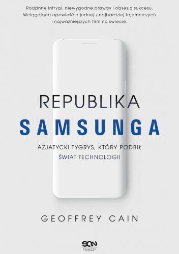 REPUBLIKA SAMSUNGA. AZJATYCKI TYGRYS, KTÓRY PODBIŁ