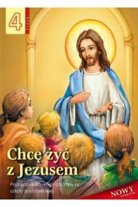 Religia Chcę żyć z Jezusem podręcznik dla klasy 4 szkoły podstawowej