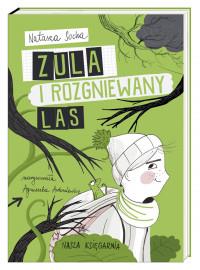 CZARODZIEJKA ZULA. TOM 5. ZULA I ROZGNIEWANY LAS