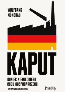 Kaput. Koniec niemieckiego cudu gospodarczego
