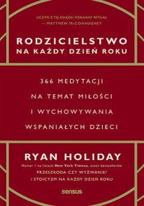 Rodzicielstwo na każdy dzień roku. 366 medytacji na temat miłości i wychowywania wspaniałych dzieci