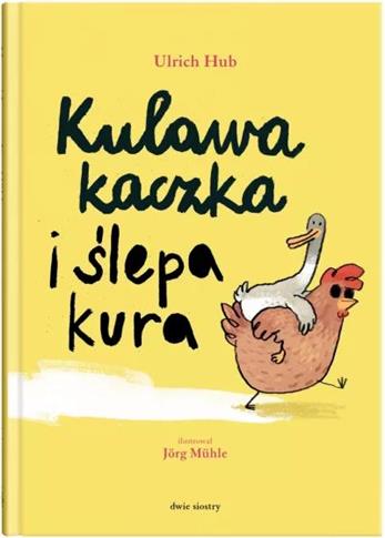 KULAWA KACZKA I SLEPA KURA