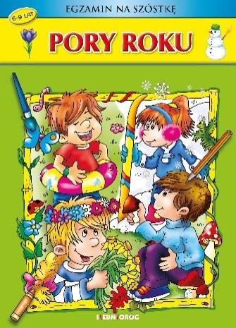 EGZAMIN NA SZÓSTKĘ. PORY ROKU