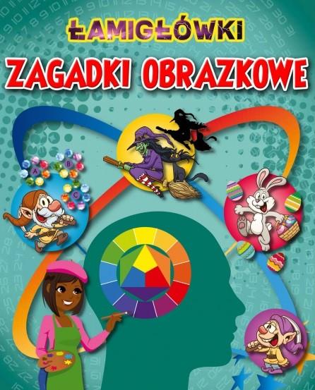 ŁAMIGŁÓWKI I ZAGADKI OBRAZKOWE