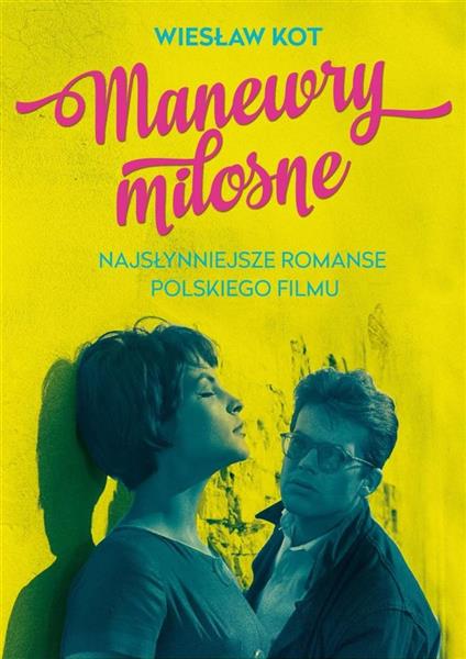 MANEWRY MIŁOSNE NAJSŁYNNIEJSZE ROMANSE...