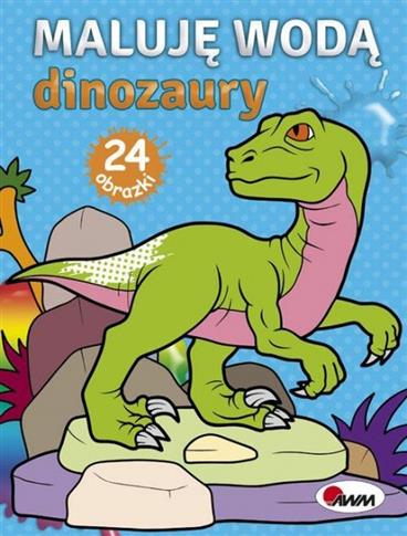 Dinozaury. Maluję wodą