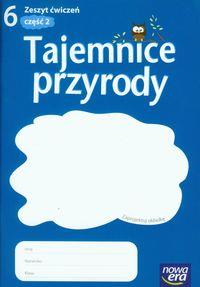 TAJEMNICE PRZYRODY. KLASA 6. ZESZYT ĆWICZEŃ.