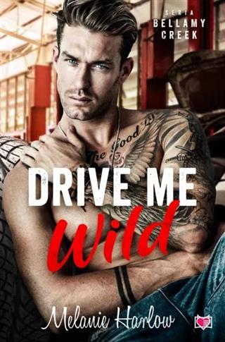 Bellamy Creek. Tom 1. Drive me wild
