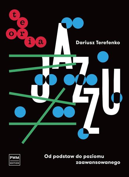 TEORIA JAZZU. OD PODSTAW DO POZIOMU ZAAWANSOWANEGO