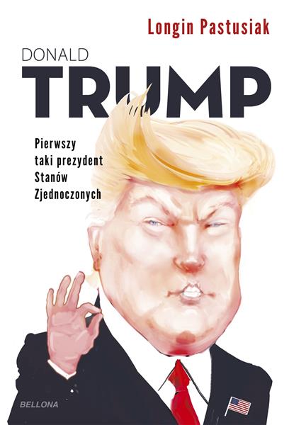 TRUMP. PIERWSZY TAKI PREZYDENT STANÓW ZJEDNOCZO.