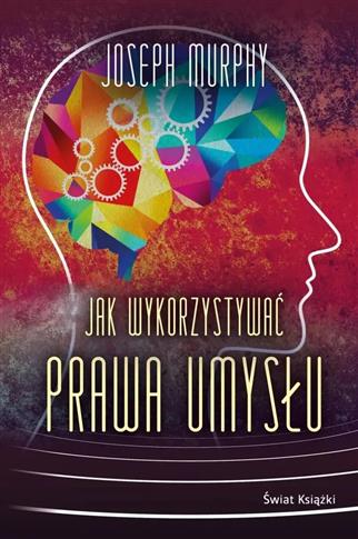 Jak wykorzystywać prawa umysłu