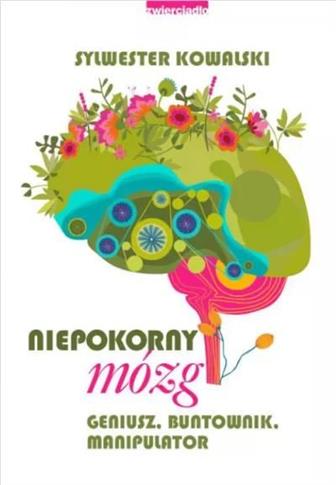 NIEPOKORNY MÓZG. GENIUSZ, BUNTOWNIK, MANIPULATOR