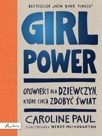 GIRL POWER. OPOWIEŚCI DLA DZIEWCZYN, KTÓRE CHCĄ...
