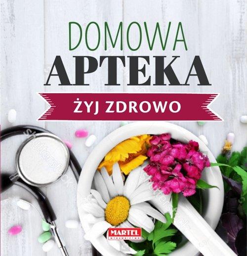 DOMOWA APTEKA ŻYJ ZDROWO