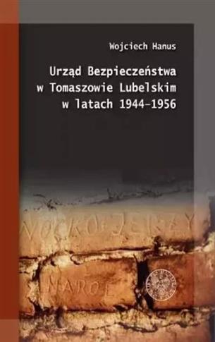 URZĄD BEZPIECZEŃSTWA W TOMASZOWIE LUBELSKIM W LATA