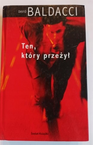 TEN, KTÓRY PRZEŻYŁ - DAVID BALDACCI