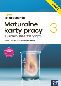 Nowa Chemia NOWA TO JEST CHEMIA maturalne karty pracy część 3 zakres rozszerzony EDYCJA 2026