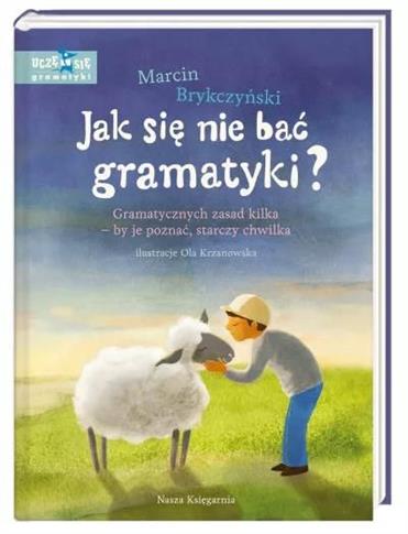Jak się nie bać gramatyki? Gramatycznych zasad kil