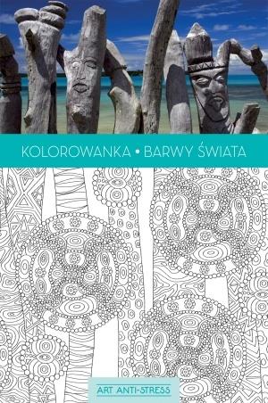 KOLOROWANKA. BARWY ŚWIATA. ART ANTI-STRESS