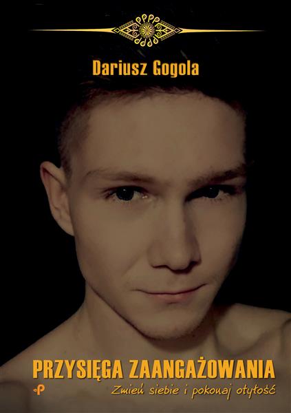 PRZYSIĘGA ZAANGAŻOWANIA. ZMIEŃ SIEBIE I POKONAJ OT