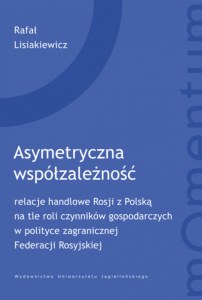 Asymetryczna współzależność. relacje handlowe Rosji z Polską na tle roli czynników gospodarczych w polityce zagranicznej Federacji Rosyjskiej. Momentum