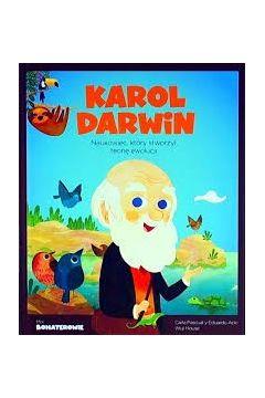 Moi Bohaterowie Karol Darwin