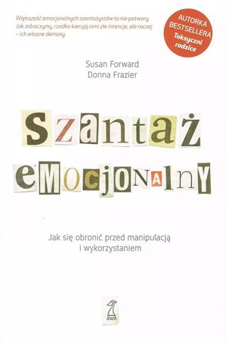 Szantaż emocjonalny Jak się obronić przed manipula