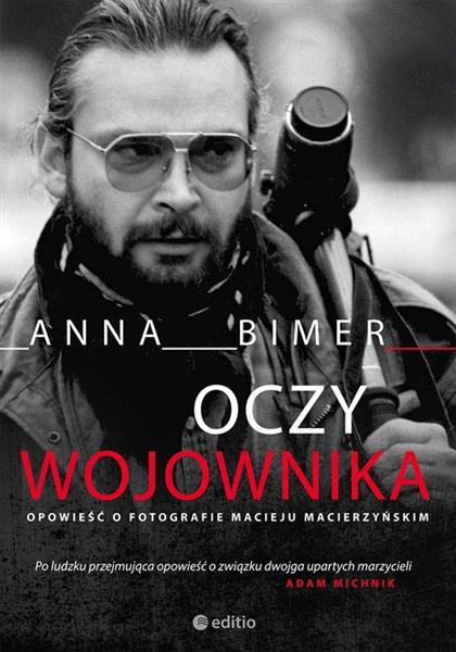 OCZY WOJOWNIKA. OPOWIEŚĆ O FOTOGRAFIE MACIEJU