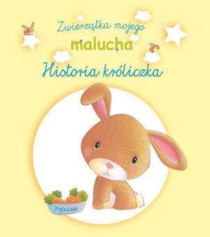 HISTORIA KRÓLICZKA. ZWIERZĄTKA MOJEGO MALUCHA