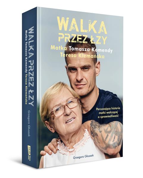 WALKA PRZEZ ŁZY. MATKA TOMASZA KOMENDY TERESA KLEM