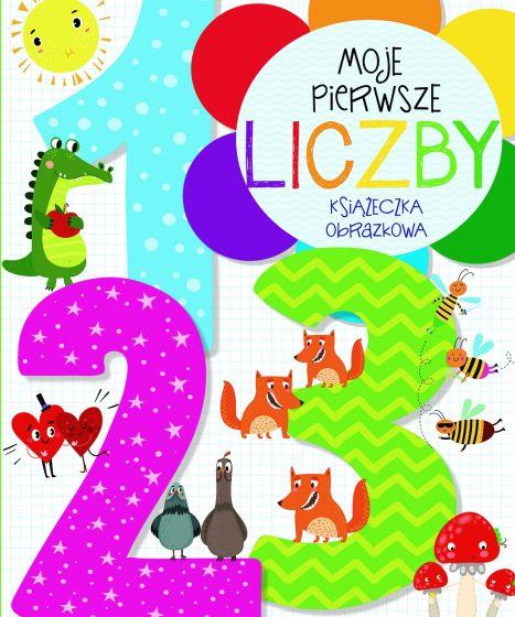 MOJE PIERWSZE LICZBY. KSIĄŻECZKA OBRAZKOWA