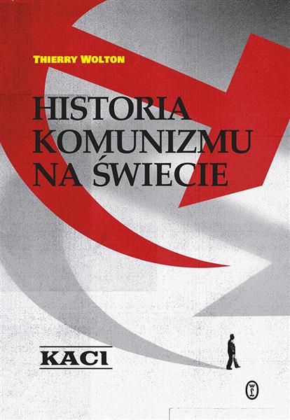 HISTORIA KOMUNIZMU NA ŚWIECIE. TOM 1