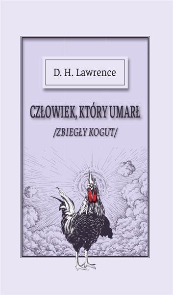 CZŁOWIEK, KTÓRY UMARŁ. ZBIEGŁY KOGUT