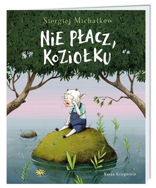 NIE PŁACZ, KOZIOŁKU