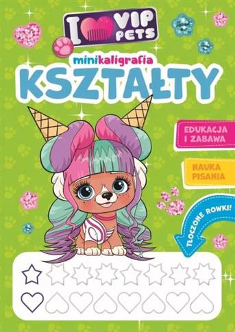 I LOVE VIP PETS. MINIKALIGRAFIA. KSZTAŁTY