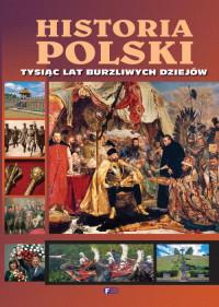 HISTORIA POLSKI. TYSIĄC LAT BURZLIWYCH?