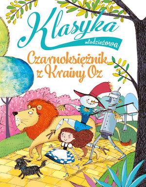 KLASYKA MŁODZIEŻOWA. CZARNOKSIĘŻNIK Z KRAINY OZ