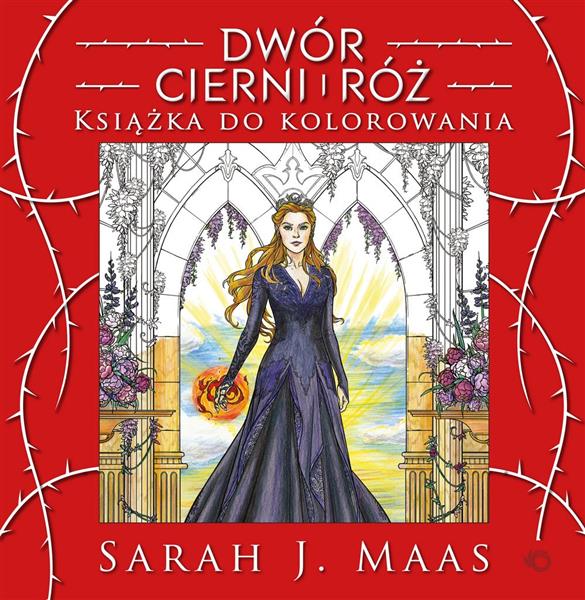 DWÓR CIERNI I RÓŻ. KSIĄŻKA DO KOLOROWANIA
