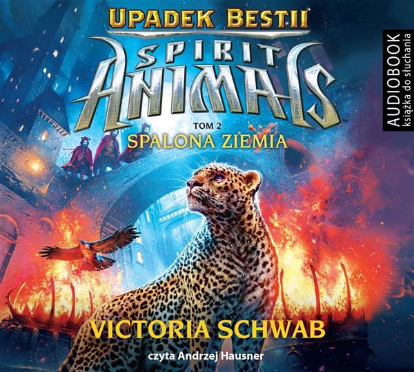 SPIRIT ANIMALS. UPADEK BESTII. T.2 SPALONA ZIEMIA