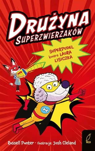 SUPERPUDEL KONTRA LAURA LISICZKA. DRUŻYNA SUPERZWI